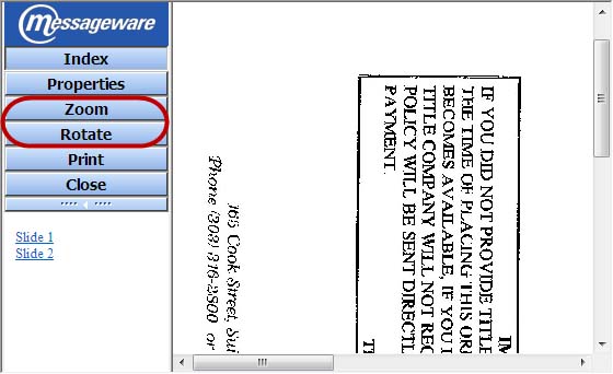 The zoom function increases or decreases the visible size of the document, while the rotate function allows users to rotate files clockwise; handy for viewing faxes and images.